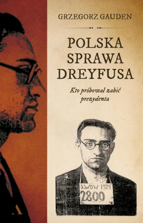 Polska sprawa Dreyfusa. Kto próbował zabić...