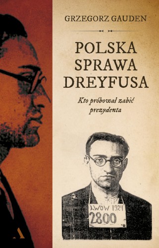 Przejdź do produktu POLSKA SPRAWA DREYFUSA. KTO PRÓBOWAŁ ZABIĆ...