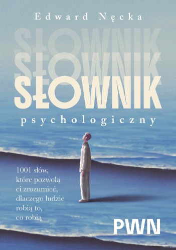 Przejdź do produktu SŁOWNIK PSYCHOLOGICZNY. 1001 SŁÓW, KTÓRE...