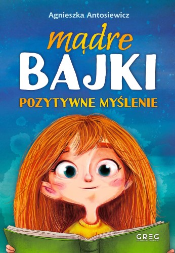 Przejdź do produktu POZYTYWNE MYŚLENIE. MĄDRE BAJKI
