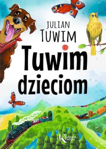 Przejdź do produktu TUWIM DZIECIOM. KOLOROWA KLASYKA, JULIAN TUWIM