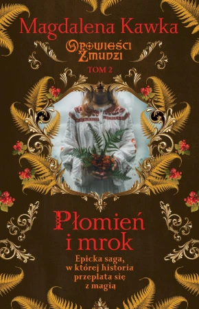 Płomień i mrok. Opowieści Żmudzi. Tom 2