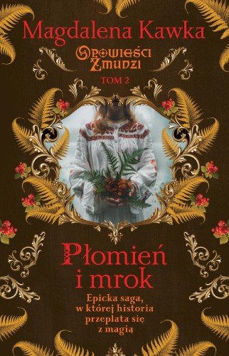 Przejdź do produktu PŁOMIEŃ I MROK. OPOWIEŚCI ŻMUDZI. TOM 2
