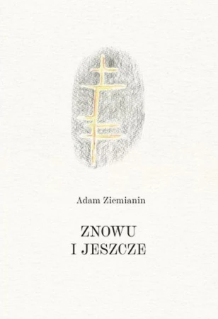 Znowu i jeszcze, Adam Ziemianin