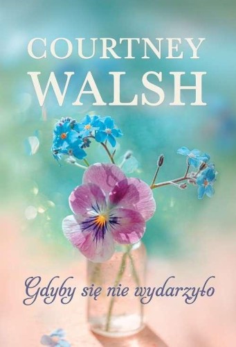 Przejdź do produktu GDYBY SIĘ NIE WYDARZYŁO, COURTNEY WALSH