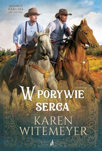 Przejdź do produktu W PORYWIE SERCA. JEŹDŹCY HANGERA. TOM 2
