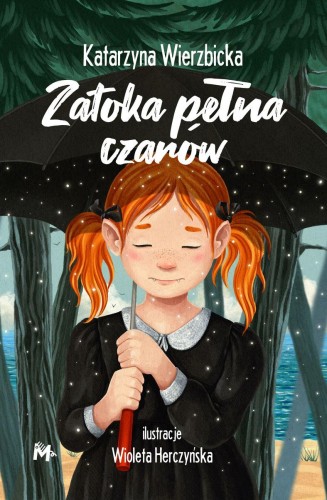 Przejdź do produktu ZATOKA PEŁNA CZARÓW, KATARZYNA WIERZBICKA