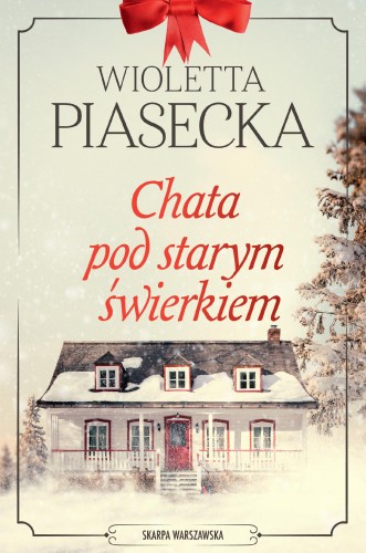 Przejdź do produktu CHATA POD STARYM ŚWIERKIEM, WIOLETTA PIASECKA
