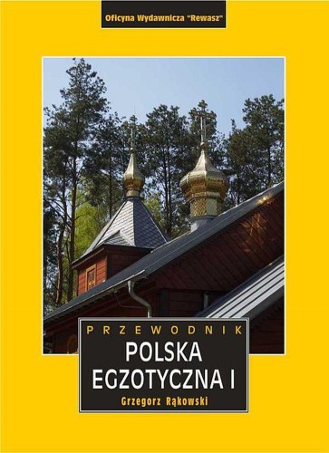 Przejdź do produktu POLSKA EGZOTYCZNA PRZEWODNIK TOM 1 WYD. 5