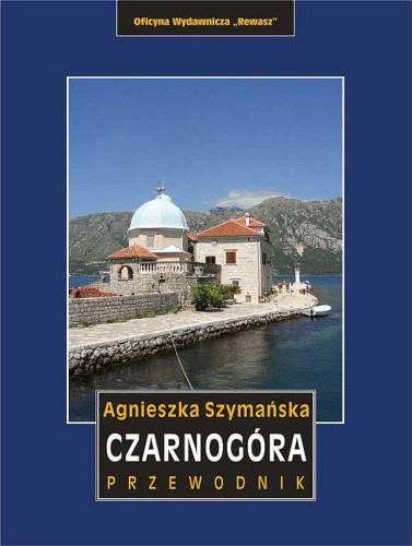 Przejdź do produktu CZARNOGÓRA. PRZEWODNIK WYD. 6, AGNIESZKA SZYMAŃSKA