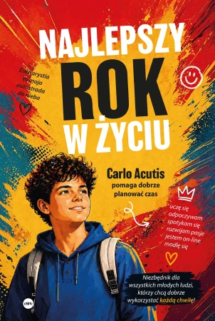 Najlepszy rok w życiu. Carlo Acutis pomaga...
