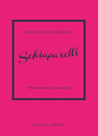 Schiaparelli. Historia kultowego domu mody
