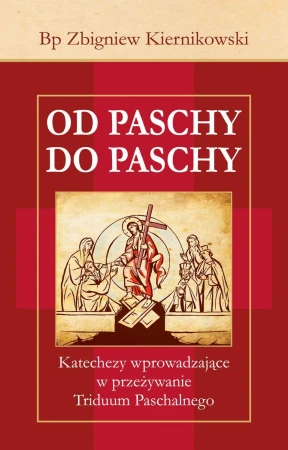 Od Paschy do Paschy. Katechezy wprowadzające w...