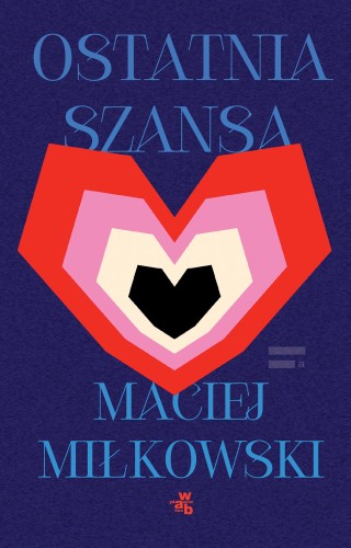 Przejdź do produktu OSTATNIA SZANSA, MACIEJ MIŁKOWSKI
