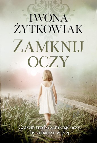 Przejdź do produktu ZAMKNIJ OCZY, IWONA ŻYTKOWIAK