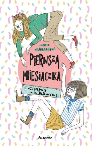 Przejdź do produktu PIERWSZA MIESIĄCZKA. NIEZBĘDNIK KAŻDEJ DZIEWCZYNY