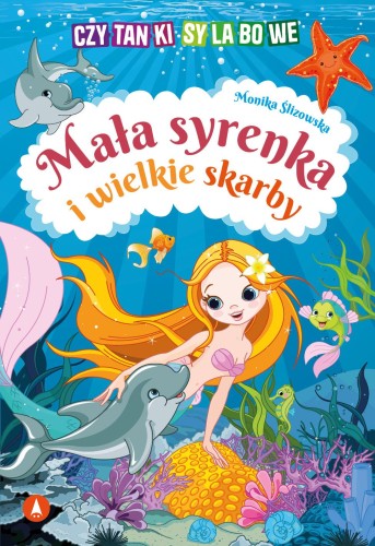 Przejdź do produktu MAŁA SYRENKA I WIELKIE SKARBY. CZYTANKI SYLABOWE