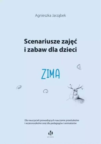 Przejdź do produktu ZIMA. SCENARIUSZE ZAJĘĆ I ZABAW DLA DZIECI
