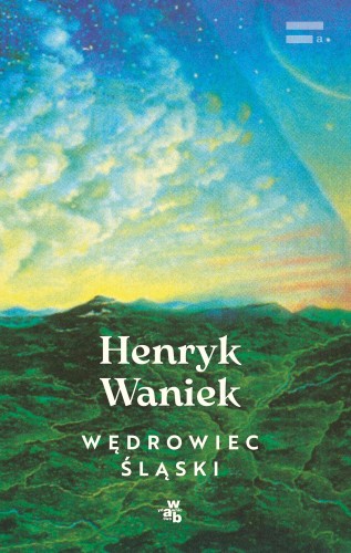 Przejdź do produktu WĘDROWIEC ŚLĄSKI, HENRYK WANIEK