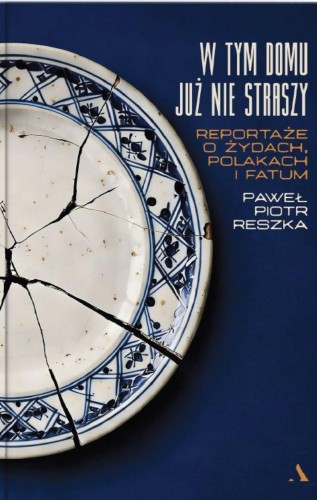 Przejdź do produktu W TYM DOMU JUŻ NIE STRASZY. REPORTAŻE O...