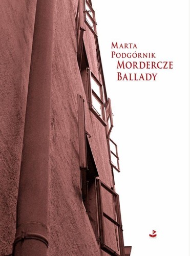Przejdź do produktu MORDERCZE BALLADY, MARTA PODGÓRNIK