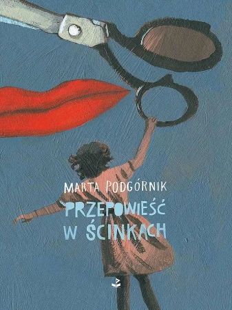 Przepowieść w ścinkach, Marta Podgórnik