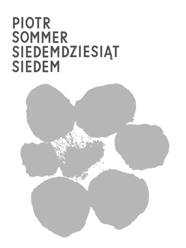Przejdź do produktu SIEDEMDZIESIĄT SIEDEM, PIOTR SOMMER