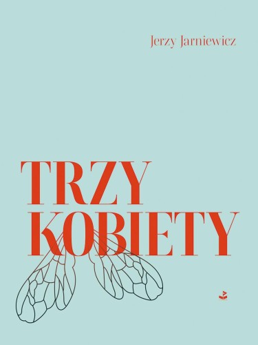 Przejdź do produktu TRZY KOBIETY, JERZY JARNIEWICZ