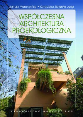 Przejdź do produktu WSPÓŁCZESNA ARCHITEKTURA PROEKOLOGICZNA