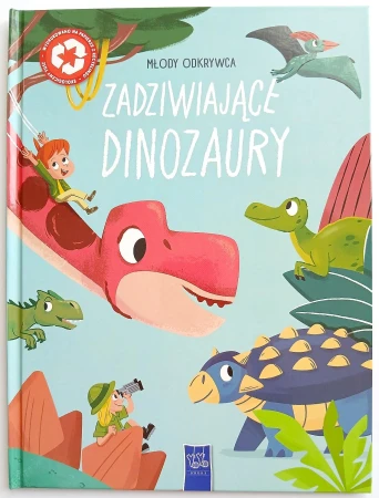 Zadziwiające dinozaury. Młody odkrywca