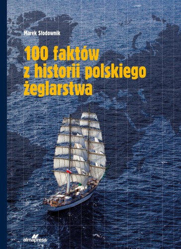 Przejdź do produktu 100 FAKTÓW Z HISTORII POLSKIEGO ŻEGLARSTWA