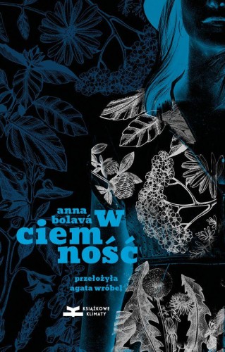 Przejdź do produktu W CIEMNOŚĆ WYD. 2, ANNA BOLAVÁ