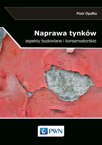 Przejdź do produktu NAPRAWA TYNKÓW ASPEKTY BUDOWLANE I KONSERWATORSKIE