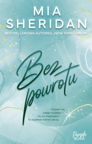 Przejdź do produktu BEZ POWROTU, MIA SHERIDAN