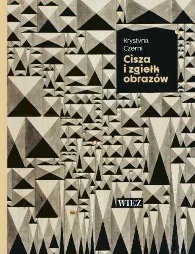 Przejdź do produktu CISZA I ZGIEŁK OBRAZÓW WYD. 2026, KRYSTYNA CZERNI