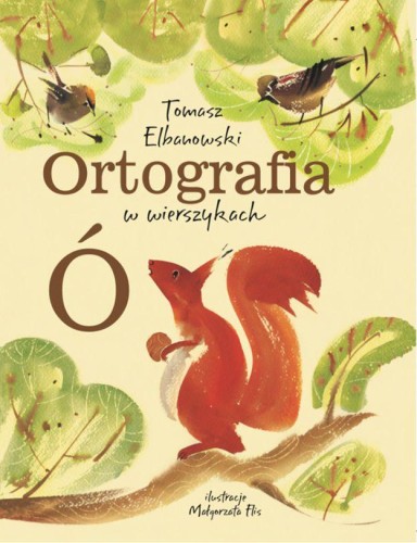 Przejdź do produktu ORTOGRAFIA W WIERSZYKACH Ó, TOMASZ ELBANOWSKI