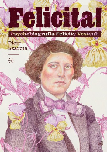 Przejdź do produktu FELICITA! PSYCHOBIOGRAFIA FELICITY VESTVALI
