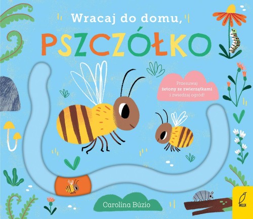 Przejdź do produktu WRACAJ DO DOMU, PSZCZÓŁKO, OPRACOWANIE ZBIOROWE