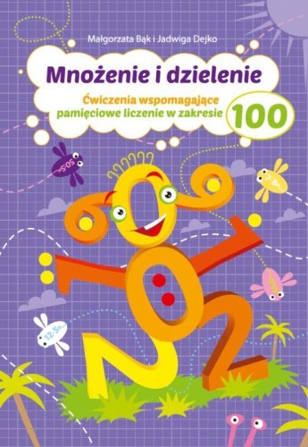 Przejdź do produktu MNOŻENIE I DZIELENIE DO 100. ĆWICZENIA...