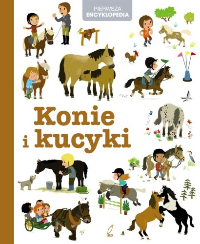 Przejdź do produktu KONIE I KUCYKI. PIERWSZA ENCYKLOPEDIA