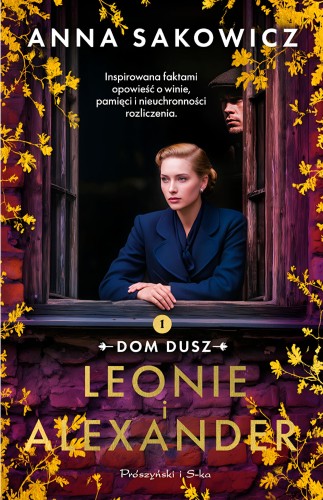 Przejdź do produktu LEONIE I ALEXANDER. DOM DUSZ. 1, ANNA SAKOWICZ