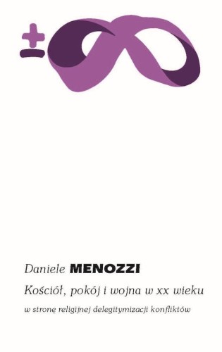 Przejdź do produktu KOŚCIÓŁ, POKÓJ I WOJNA W XX WIEKU, DANIELE MENOZZI