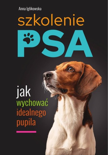 Przejdź do produktu SZKOLENIE PSA. JAK WYCHOWAĆ IDEALNEGO PUPILA