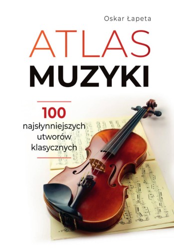 Przejdź do produktu ATLAS MUZYKI, OSKAR ŁAPETA