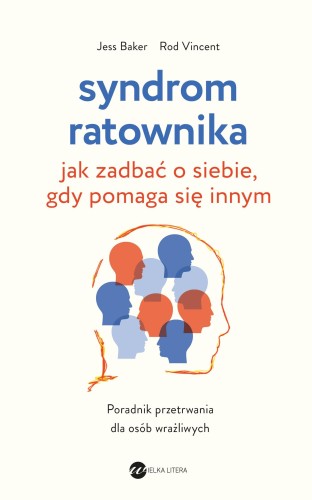 Przejdź do produktu SYNDROM RATOWNIKA. JAK ZADBAĆ O SIEBIE, GDY...