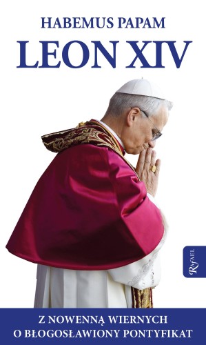 Przejdź do produktu HABEMUS PAPAM LEON XIV, OPRACOWANIE ZBIOROWE