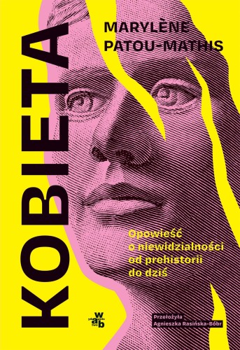 Przejdź do produktu KOBIETA. OPOWIEŚĆ O NIEWIDZIALNOŚCI OD...