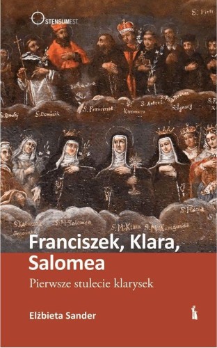 Przejdź do produktu FRANCISZEK, KLARA, SALOMEA. PIERWSZE STULECIE...