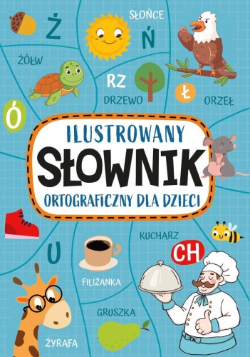 Przejdź do produktu ILUSTROWANY SŁOWNIK ORTOGRAFICZNY DLA DZIECI
