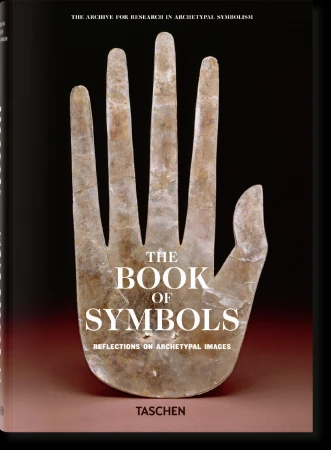 The Book of Symbols. Reflections on Archetypal...